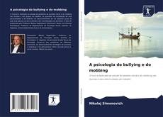 Capa do livro de A psicologia do bullying e do mobbing 