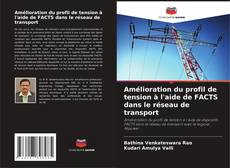 Buchcover von Amélioration du profil de tension à l'aide de FACTS dans le réseau de transport