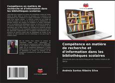 Compétence en matière de recherche et d'information dans les bibliothèques scolaires kitap kapağı