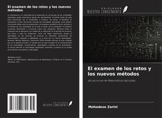 Couverture de El examen de los retos y los nuevos métodos