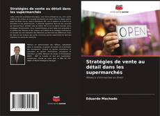 Capa do livro de Stratégies de vente au détail dans les supermarchés 