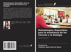 Couverture de Metodologías disponibles para la enseñanza de las ciencias y la biología