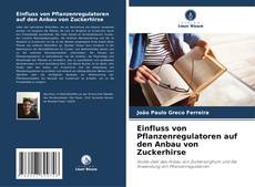 Capa do livro de Einfluss von Pflanzenregulatoren auf den Anbau von Zuckerhirse 