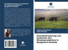 Capa do livro de Charakterisierung von Systemen der Rinderproduktion in Nyagatare-Ruanda 