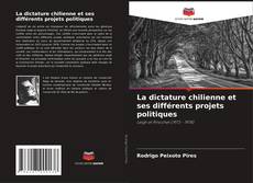 Capa do livro de La dictature chilienne et ses différents projets politiques 