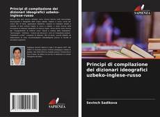 Principi di compilazione dei dizionari ideografici uzbeko-inglese-russo kitap kapağı