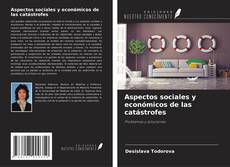 Couverture de Aspectos sociales y económicos de las catástrofes