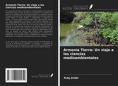 Couverture de Armonía Tierra: Un viaje a las ciencias medioambientales