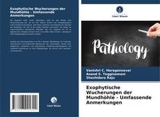 Borítókép a  Exophytische Wucherungen der Mundhöhle - Umfassende Anmerkungen - hoz
