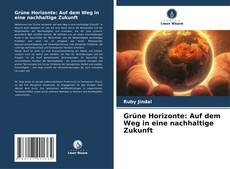 Capa do livro de Grüne Horizonte: Auf dem Weg in eine nachhaltige Zukunft 