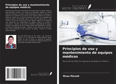 Couverture de Principios de uso y mantenimiento de equipos médicos