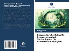 Buchcover von Energie für die Zukunft: Innovationen bei Technologien für erneuerbare Energien