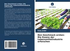 Capa do livro de Den Geschmack ernten: Die Essenz der Lebensmittelindustrie erforschen 