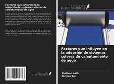 Couverture de Factores que influyen en la adopción de sistemas solares de calentamiento de agua