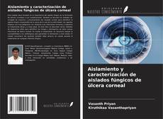 Couverture de Aislamiento y caracterización de aislados fúngicos de úlcera corneal