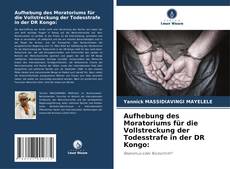 Buchcover von Aufhebung des Moratoriums für die Vollstreckung der Todesstrafe in der DR Kongo: