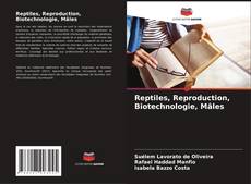 Reptiles, Reproduction, Biotechnologie, Mâles kitap kapağı