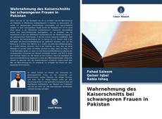 Capa do livro de Wahrnehmung des Kaiserschnitts bei schwangeren Frauen in Pakistan 