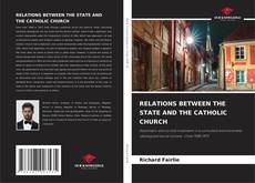 Couverture de RELATIONS BETWEEN THE STATE AND THE CATHOLIC CHURCH