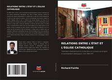 RELATIONS ENTRE L'ÉTAT ET L'ÉGLISE CATHOLIQUE kitap kapağı