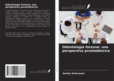 Couverture de Odontología forense: una perspectiva prostodóncica