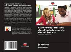 Capa do livro de Expériences familiales dans l'inclusion sociale des adolescents 