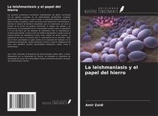 Couverture de La leishmaniasis y el papel del hierro