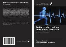 Couverture de Radiactividad residual inducida en la terapia