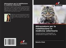 Buchcover von Attrezzature per la riabilitazione in medicina veterinaria