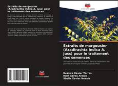 Capa do livro de Extraits de margousier (Azadirachta indica A. Juss) pour le traitement des semences 