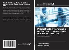 Couverture de Productividad y eficiencia de los bancos comerciales indios: Análisis DEA