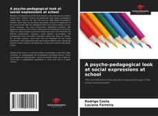 Bookcover of A psycho-pedagogical look at social expressions at school