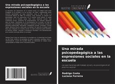 Couverture de Una mirada psicopedagógica a las expresiones sociales en la escuela