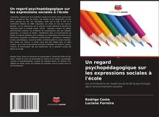 Capa do livro de Un regard psychopédagogique sur les expressions sociales à l'école 