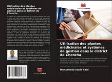 Utilisation des plantes médicinales et systèmes de gestion dans le district de Chencha kitap kapağı