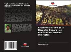 Capa do livro de Explorer la faune et la flore des Dooars - en étudiant les preuves indirectes 