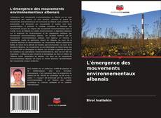 L'émergence des mouvements environnementaux albanais kitap kapağı