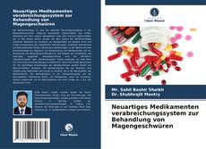 Capa do livro de Neuartiges Medikamenten verabreichungssystem zur Behandlung von Magengeschwüren 