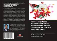 Buchcover von Nouveau système d'administration de médicaments pour le traitement de l'ulcère gastroduodénal