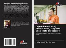 Buchcover von Capire il marketing universitario, scegliere una scuola di successo