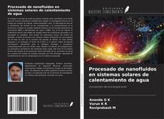 Couverture de Procesado de nanofluidos en sistemas solares de calentamiento de agua