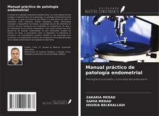 Couverture de Manual práctico de patología endometrial