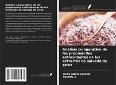 Couverture de Análisis comparativo de las propiedades antioxidantes de los extractos de salvado de arroz