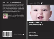 Couverture de Post y Core en Odontopediatría