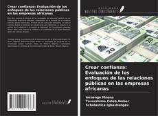 Couverture de Crear confianza: Evaluación de los enfoques de las relaciones públicas en las empresas africanas