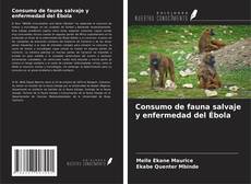 Couverture de Consumo de fauna salvaje y enfermedad del Ébola