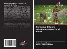 Consumo di fauna selvatica e malattia di Ebola kitap kapağı