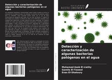 Couverture de Detección y caracterización de algunas bacterias patógenas en el agua