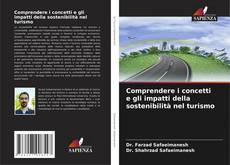 Comprendere i concetti e gli impatti della sostenibilità nel turismo kitap kapağı