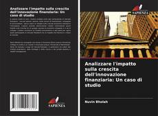 Buchcover von Analizzare l'impatto sulla crescita dell'innovazione finanziaria: Un caso di studio